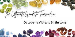 The Ultimate Guide to Tourmaline: October's Vibrant Birthstone