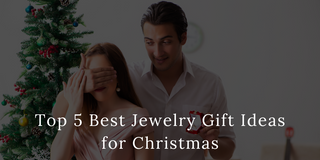 The 5 Best Jewelry Gift Ideas for a Christmas