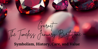 Garnet: The Timeless January Birthstone – Symbolism, History, Care, and Value